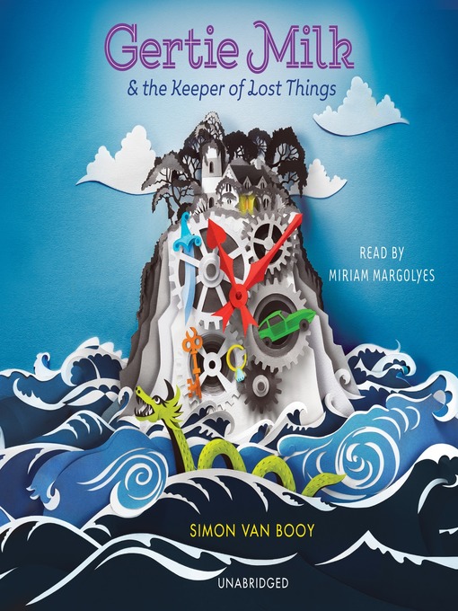 Title details for Gertie Milk and the Keeper of Lost Things by Simon Van Booy - Available